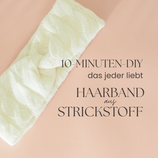Schnell genäht: Weiches Haarband aus Strickstoff selbst machen - Stofftime